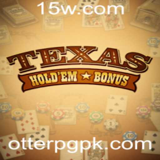 Descubra as Regras do Texas Hold'em Bonus e a Nova Tendência: Otterpg